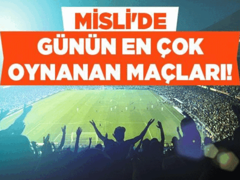 Kuzeyde gollerden yana tercihler on planda iste mislide gunun en cok oynanan maclari Otw2SmlW